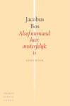 Jacobus Bos - Alsof niemand hier onsterfelijk is