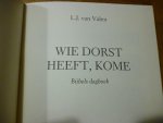 Valen van L.J. - Wie dorst heeft, kome