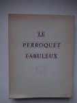 Finbert, Elian-J.. - Le Perroquet Fabuleux. Divertissement sur des Thèmes Orientaux.