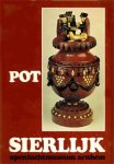 Kleyn, J. de: - Pot-sierlijk, versierd volksaardewerk.