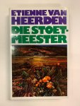 Etienne van Heerden - Die Stoetmeester