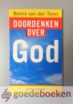 Toren, Benno van den - Doordenken over God Toren, Benno van den - Doordenken over God