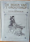 Diemen de Jel, N. W. van - De boer van 't Grootshof, Een verhaal uit den Gelderschen Achterhoek Diemen de Jel, N. W. van - De boer van 't Grootshof, Een verhaal uit den Gelderschen Achterhoek