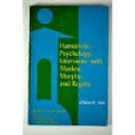 Frick, Willard B. - Humanistic Psychology: Interviews with Maslow, Murphy, and Rogers