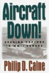 Philip D. Caine - Aircraft Down!