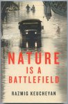 Razmig Keucheyan - Nature is a Battlefield Towards a Political Ecology