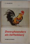 Aalbers C - Dwerghoenders als liefhebberij