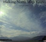 WALKER, Carol Kyros - Walking North with Keats.