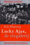 PLANTING, RIK - Lucky Ajax, de Eregalerij