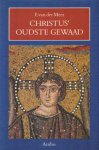 Meer, F.van der - Christus oudste gewaad. Over de oorspronkelijkheid der oud-christelijke kunst