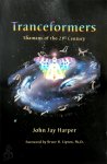 John Jay Harper - Tranceformers Shamans of the 21st Century