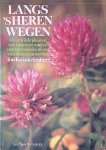 Kwinkelenberg, Ton - Langs 's heren wegen: over wilde planten van hagen en ruigten, van berm en slootkant, van akkers en weiden
