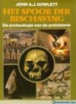 GOWLETT, JOHN A.J. - Het spoor der beschaving. De archeologie van de prehistorie.