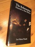 Wandel, Lee Palmer - The Reformation - Towards a New History