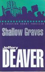 Deaver, Jeffery - Shallow Graves - A Location Scout thriller