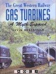 Kevin Robertson - The Great Western Railway Gas Turbines. A myth exposed