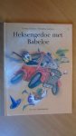 Unzner, C; Lachner, D. - Heksengedoe met Babeloe