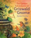 Daniela Drescher 90272 - The Garden Adventures of Griswald the Gnome