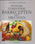 ESSEN, BERTY VAN (vertaling en culinaire bewerking) - Heerlijke en bijzondere bakrecepten met vruchten - Een streling voor de tong