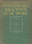 Bergh, Joris, van den - Mysterieuze krachten in de sport -met slothoofdstuk van Karel Lotsy