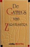 Zaratushtra, [Vert.] Jelle de Vries - De Gatha's van Zaratushtra