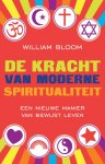 William Bloom 55760 - De kracht van moderne spiritualiteit voor een leven van compassie en persoonlijke vervulling