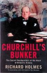 Holmes, Richard - Churchill's Bunker. The Secret Headquarters at the Heart of Britain's Victory
