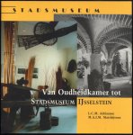 Adriaanse, Leo - Matthijssen, dr M.A.J.M. - Van Oudheidskamer tot Stadsmuseum IJsselstein