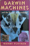 Henry C. Plotkin - Darwin Machines and the Nature of Knowledge