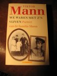 Mann, V. - We waren met z'n vijven. Portret van de familie Mann.