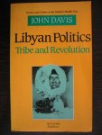 Davis, John - Libyan Politics - Tribe and revolution