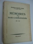 Pasteur Vallery-Radot - Mémoires d'un non-conformiste 1886-1966.