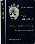 Baaren, TH. P. van - Wij Mensen: Religie en Wereldbeschouwing bij schriftloze volken