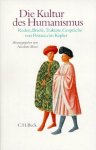 Mout, Nicolette (ed.) - Die Kultur des Humanismus. Reden, Briefe, Traktate, Gespräche von Petrarca bis Kepler