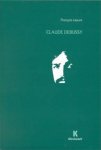 LESURE, FRANÇOIS.. - Claude Debussy. Biographie critique.