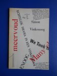 Vinkenoog, Simon - Eerste persoon meervoud