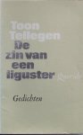 Tellegen, Toon - De zin van een liguster.