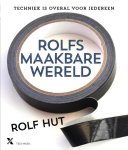 Rolf Hut - Rolfs maakbare wereld