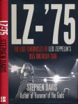 Davis, Stephen - LZ-'75: The last chronicles of Led Zeppelin's 1975 American Tour