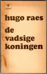 Raes, Hugo - De vadsige koningen