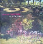 Phiquepal d'Arusmont, Francoise - Dans les jardins du Périgord