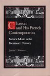 Wimsatt, James I. - Chaucer and his French contemporaries : natural music in the fourteenth century.
