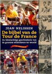J. Nelissen - De bijbel van de Tour de France de fabelachtige geschiedenis van de grootste wielerkoers ter wereld