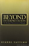 VATTIMO, G. - Beyond interpretation. The meaning of hermeneutics for philosophy. Translated by D. Webb.