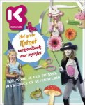 Hilde Smeesters 50004 - Het grote Ketnet verkleedboek voor meisjes hoe word je een prinses, rock-chick of superheldin
