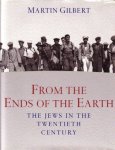 Gilbert, Martin - From the ends of the earth