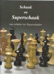 Haeringen, H. van - Schaak en superschaak -Van schaker tot superschaker