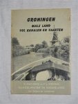 Onck van, A. & Steegers, P. J. - Groningen, mals land vol kanalen en vaarten. Hengelwater in Nederland: Van Dollard tot Lauwerszee