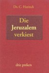 Ds. C. Harinck - Harinck, Ds. C.-Die Jeruzalem verkiest