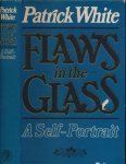 White, Patrick - Flaws in the Glass: A Self Portrait